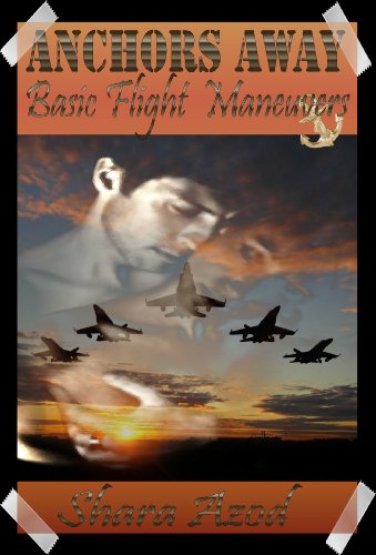 Read Anchors Away-Basic Flight Maneuvers, written by Shara Azod Read Anchors Away-Basic Flight Maneuvers, written by Shara Azod