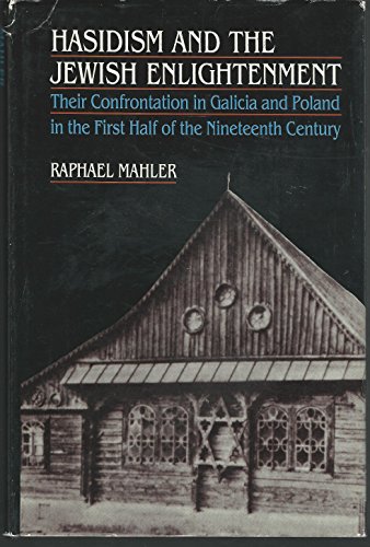 Read Hasidism and the Jewish Enlightenment: Their Confrontation in Galicia and Poland in the First Half of the Nineteenth Century, written by Raphael Mahler Read Hasidism and the Jewish Enlightenment: Their Confrontation in Galicia and Poland in the First Half of the Nineteenth Century, written by Raphael Mahler