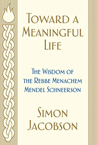 Read Toward a Meaningful Life: The Wisdom of the Rebbe Menachem Mendel Schneerson, written by Simon Jacobson Read Toward a Meaningful Life: The Wisdom of the Rebbe Menachem Mendel Schneerson, written by Simon Jacobson