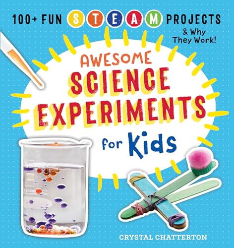 Read Awesome Science Experiments for Kids: 100+ Fun STEM / STEAM Projects and Why They Work (Awesome STEAM Activities for Kids), written by Crystal Chatterton Read Awesome Science Experiments for Kids: 100+ Fun STEM / STEAM Projects and Why They Work (Awesome STEAM Activities for Kids), written by Crystal Chatterton