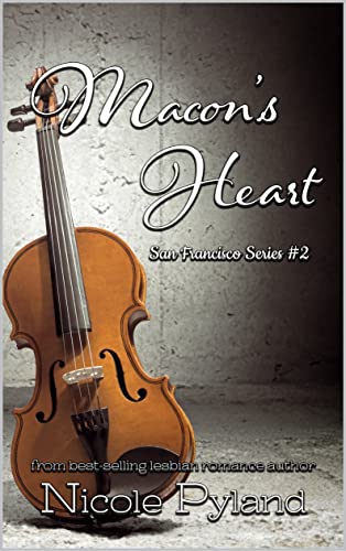 Read Macon's Heart (San Francisco Series Book 2), written by Nicole Pyland