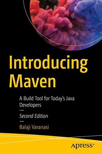 Read Introducing Maven: A Build Tool for Today's Java Developers, written by Balaji Varanasi