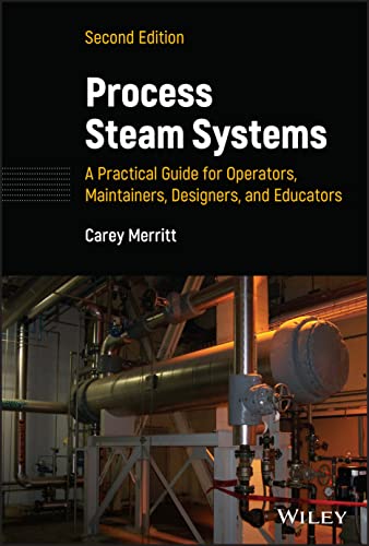 Read Process Steam Systems: A Practical Guide for Operators, Maintainers, Designers, and Educators, written by Carey Merritt Read Process Steam Systems: A Practical Guide for Operators, Maintainers, Designers, and Educators, written by Carey Merritt