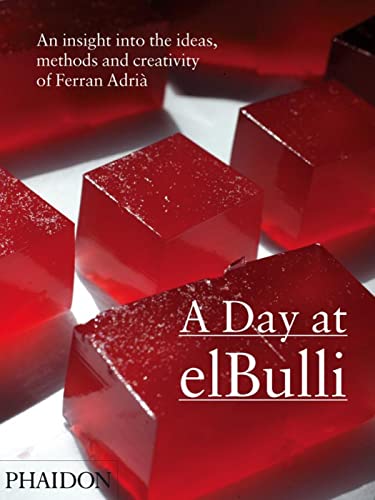 Read A Day at elBulli: An insight into the ideas, methods and creativity of Ferran Adrià, written by Albert Adrià; Juli Soler