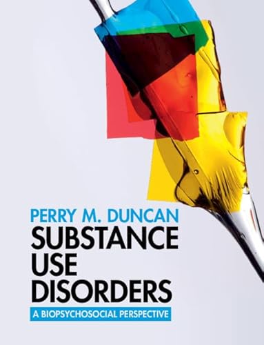 Read Substance Use Disorders: A Biopsychosocial Perspective, written by Perry M. Duncan