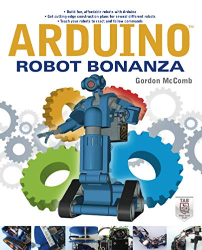 Read Arduino Robot Bonanza, written by Gordon McComb