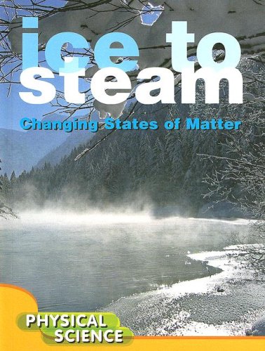 Read Ice to Steam: Changing States of Matter (Let's Explore Science), written by Penny Johnson Read Ice to Steam: Changing States of Matter (Let's Explore Science), written by Penny Johnson