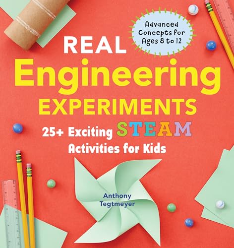 Read Real Engineering Experiments: 25+ Exciting STEAM Activities for Kids (Real Science), written by Anthony Tegtmeyer Read Real Engineering Experiments: 25+ Exciting STEAM Activities for Kids (Real Science), written by Anthony Tegtmeyer