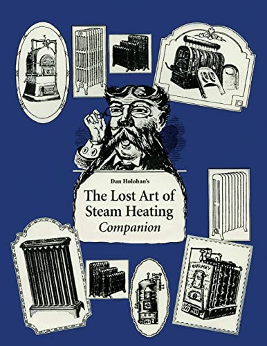 Read The Lost Art of Steam Heating Companion, written by Dan Holohan Read The Lost Art of Steam Heating Companion, written by Dan Holohan