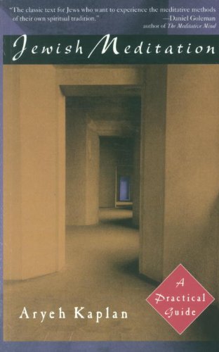 Read Jewish Meditation: A Practical Guide, written by Aryeh Kaplan