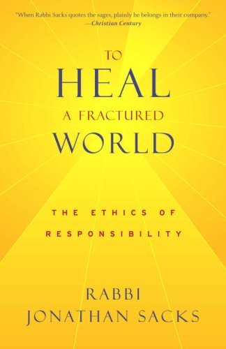 Read To Heal a Fractured World: The Ethics of Responsibility, written by Jonathan Sacks