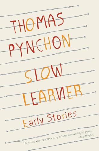 Read Slow Learner, written by Thomas Pynchon Read Slow Learner, written by Thomas Pynchon