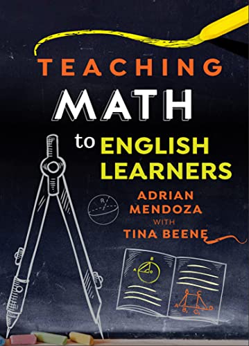 Read Teaching Math to English Learners, written by Adrian Mendoza; Tina Beene Read Teaching Math to English Learners, written by Adrian Mendoza; Tina Beene