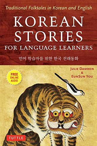 Read Korean Stories For Language Learners: Traditional Folktales in Korean and English (Free Online Audio), written by Julie Damron; EunSun You Read Korean Stories For Language Learners: Traditional Folktales in Korean and English (Free Online Audio), written by Julie Damron; EunSun You