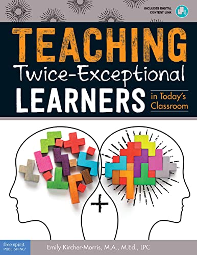 Read Teaching Twice-Exceptional Learners in Today's Classroom (Free Spirit Professional®), written by Emily Kircher-Morris Read Teaching Twice-Exceptional Learners in Today's Classroom (Free Spirit Professional®), written by Emily Kircher-Morris