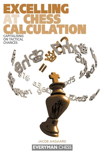 Read Excelling at Chess Calculation: Capitalizing On Tactical Chances, written by Jacob Aagaard