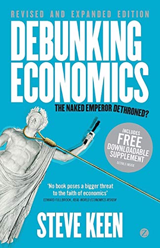Read Debunking Economics - Revised and Expanded Edition: The Naked Emperor Dethroned?, written by Steve Keen Read Debunking Economics - Revised and Expanded Edition: The Naked Emperor Dethroned?, written by Steve Keen