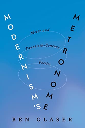 Read Modernism's Metronome: Meter and Twentieth-Century Poetics (Hopkins Studies in Modernism), written by Ben Glaser