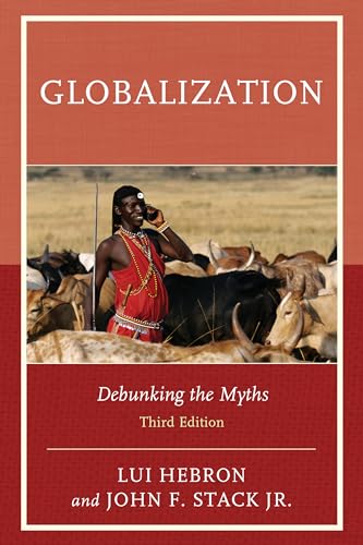 Read Globalization: Debunking the Myths, written by Lui Hebron; John F. Stack Jr. Read Globalization: Debunking the Myths, written by Lui Hebron; John F. Stack Jr.