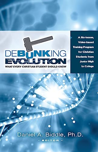 Read Debunking Evolution: What Every Christian Student Should Know: A Six-lesson Video-based Training Program for Christian Students, written by Dr.. Daniel A Biddle Read Debunking Evolution: What Every Christian Student Should Know: A Six-lesson Video-based Training Program for Christian Students, written by Dr.. Daniel A Biddle