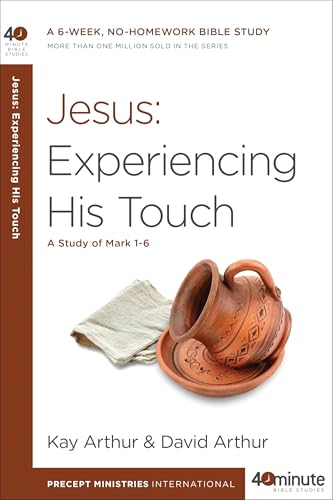 Read Jesus: Experiencing His Touch: A Study of Mark 1-6 (40-Minute Bible Studies), written by Kay Arthur; David Arthur