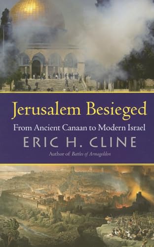Read Jerusalem Besieged: From Ancient Canaan to Modern Israel, written by Eric H. Cline