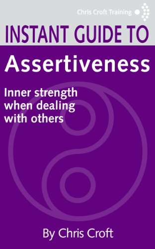 Read Assertiveness: Inner strength when dealing with others (Instant Guides), written by Chris Croft