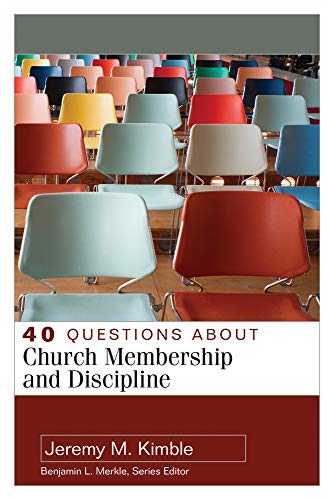 Read 40 Questions About Church Membership and Discipline (40 Questions & Answers), written by Jeremy Kimble