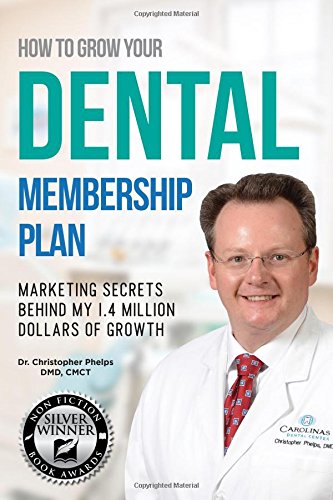 Read How to Grow Your Dental Membership Plan: Secrets behind my 1.4 million dollars of growth, written by Dr. Christopher Phelps DMD Read How to Grow Your Dental Membership Plan: Secrets behind my 1.4 million dollars of growth, written by Dr. Christopher Phelps DMD