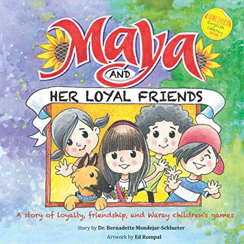 Read Maya and Her Loyal Friends (The Maya Series, Bilingual: English-Waray), written by Dr. Bernadette Mondejar-Schlueter; Dr.  Bernadette Mondejar-Schlueter