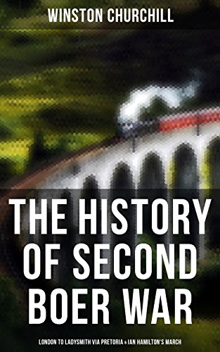 Read The History of Second Boer War: London to Ladysmith via Pretoria & Ian Hamilton's March, written by Winston Churchill