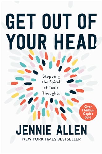 Read Get Out of Your Head: Stopping the Spiral of Toxic Thoughts, written by Jennie Allen Read Get Out of Your Head: Stopping the Spiral of Toxic Thoughts, written by Jennie Allen
