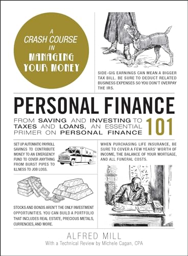 Read Personal Finance 101: From Saving and Investing to Taxes and Loans, an Essential Primer on Personal Finance (Adams 101 Series), written by Alfred Mill