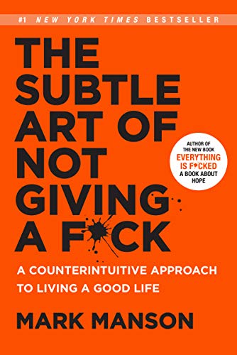 Read The Subtle Art of Not Giving a F*ck: A Counterintuitive Approach to Living a Good Life, written by Mark Manson Read The Subtle Art of Not Giving a F*ck: A Counterintuitive Approach to Living a Good Life, written by Mark Manson