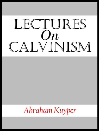 Read Lectures On Calvinism, written by Abraham Kuyper
