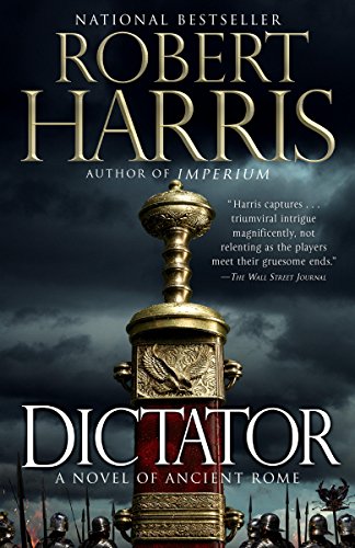 Read Dictator: A novel (Ancient Rome Trilogy Book 3), written by Robert Harris