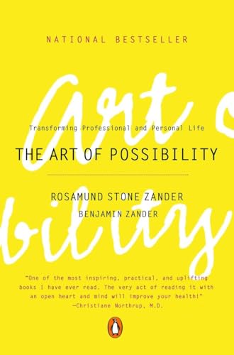 Read The Art of Possibility: Transforming Professional and Personal Life, written by Rosamund Stone Zander; Benjamin Zander