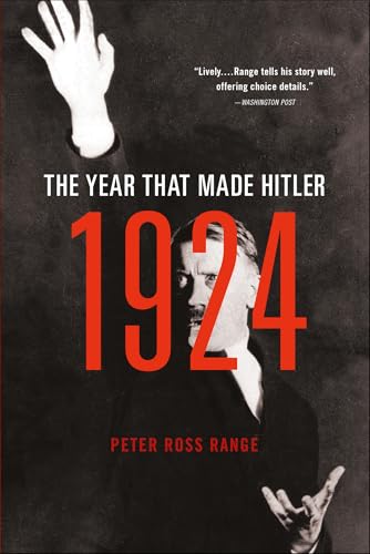 Read 1924: The Year That Made Hitler, written by Peter Ross Range Read 1924: The Year That Made Hitler, written by Peter Ross Range