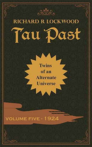 Read 1924 (Tau Past Book 5), written by Richard R Lockwood Read 1924 (Tau Past Book 5), written by Richard R Lockwood