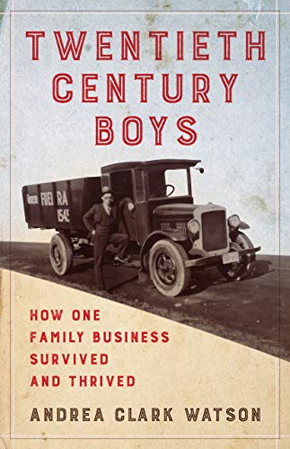Read Twentieth Century Boys: How One Multigenerational Family Business Survived and Thrived, written by Andrea Clark Watson Read Twentieth Century Boys: How One Multigenerational Family Business Survived and Thrived, written by Andrea Clark Watson