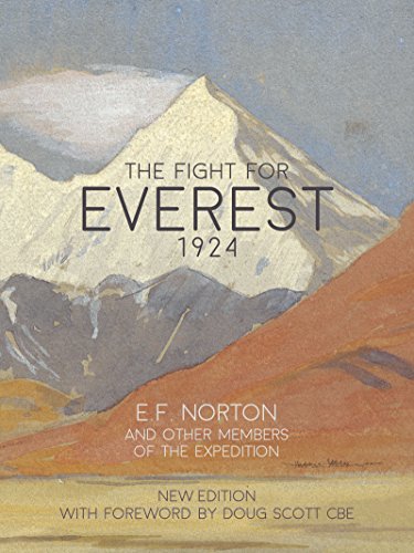 Read The Fight for Everest 1924: Mallory, Irvine and the quest for Everest, written by E.F. Norton Read The Fight for Everest 1924: Mallory, Irvine and the quest for Everest, written by E.F. Norton