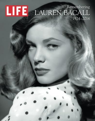 Read LIFE Remembering Lauren Bacall, 1924-2014, written by LIFE Special - 2016-9-16 SIP Read LIFE Remembering Lauren Bacall, 1924-2014, written by LIFE Special - 2016-9-16 SIP