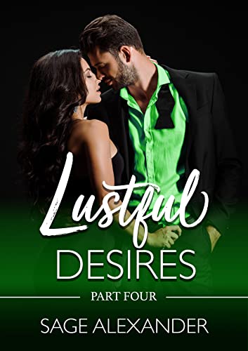 Read Lustful Desires (Part Four): A Steamy Vacation Romance, written by Sage Alexander