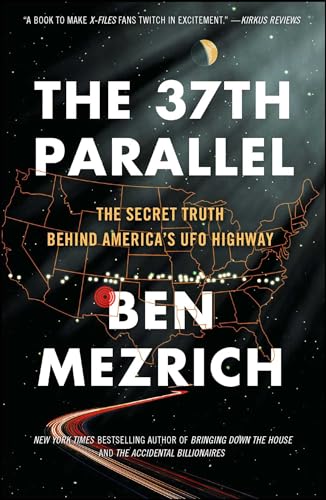 Read The 37th Parallel: The Secret Truth Behind America's UFO Highway, written by Ben Mezrich