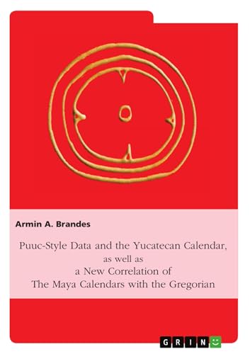 Read Puuc-Style Data and the Yucatecan Calendar as well as a New Correlation of the Maya Calendars with the Gregorian, written by Armin A. Brandes