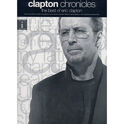 Read CLAPTON CHRONICLES: THE BEST OF ERIC CLAPTON GUITARE, written by CLAPTON ERIC (ARTIS