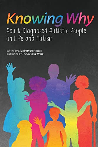 Read Knowing Why: Adult-Diagnosed Autistic People on Life and Autism, written by Autistic Self Advocacy Network Read Knowing Why: Adult-Diagnosed Autistic People on Life and Autism, written by Autistic Self Advocacy Network