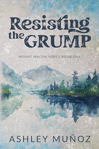 Read Resisting the Grump: A Grumpy Sunshine Romance (Mount Macon Book 1), written by Ashley Munoz Read Resisting the Grump: A Grumpy Sunshine Romance (Mount Macon Book 1), written by Ashley Munoz