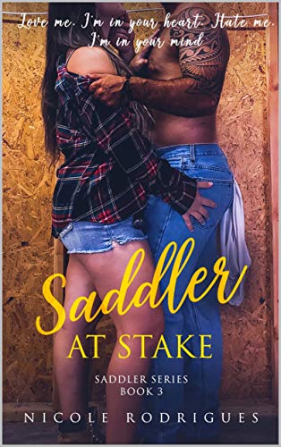 Read Saddler at Stake (Saddler Series Book 4), written by Nicole Rodrigues
