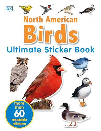 Read Ultimate Sticker Book: North American Birds: Over 60 Reusable Full-Color Stickers, written by DK